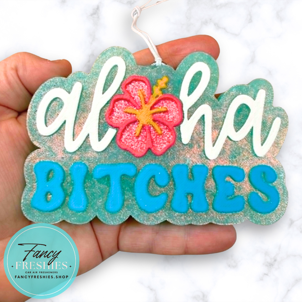 Aloha Bitches Freshie