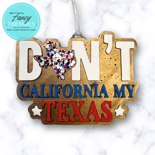 Don’t California My Texas Freshie