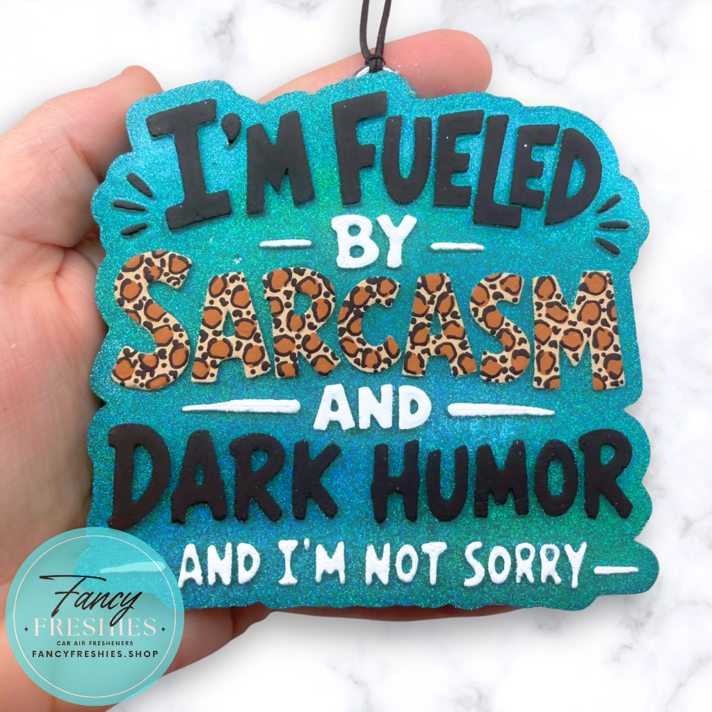 Fueled By Sarcasm Freshie