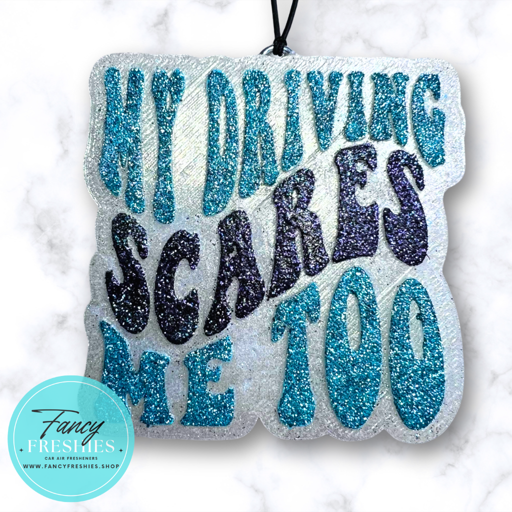My Driving Scares Me Too Freshie