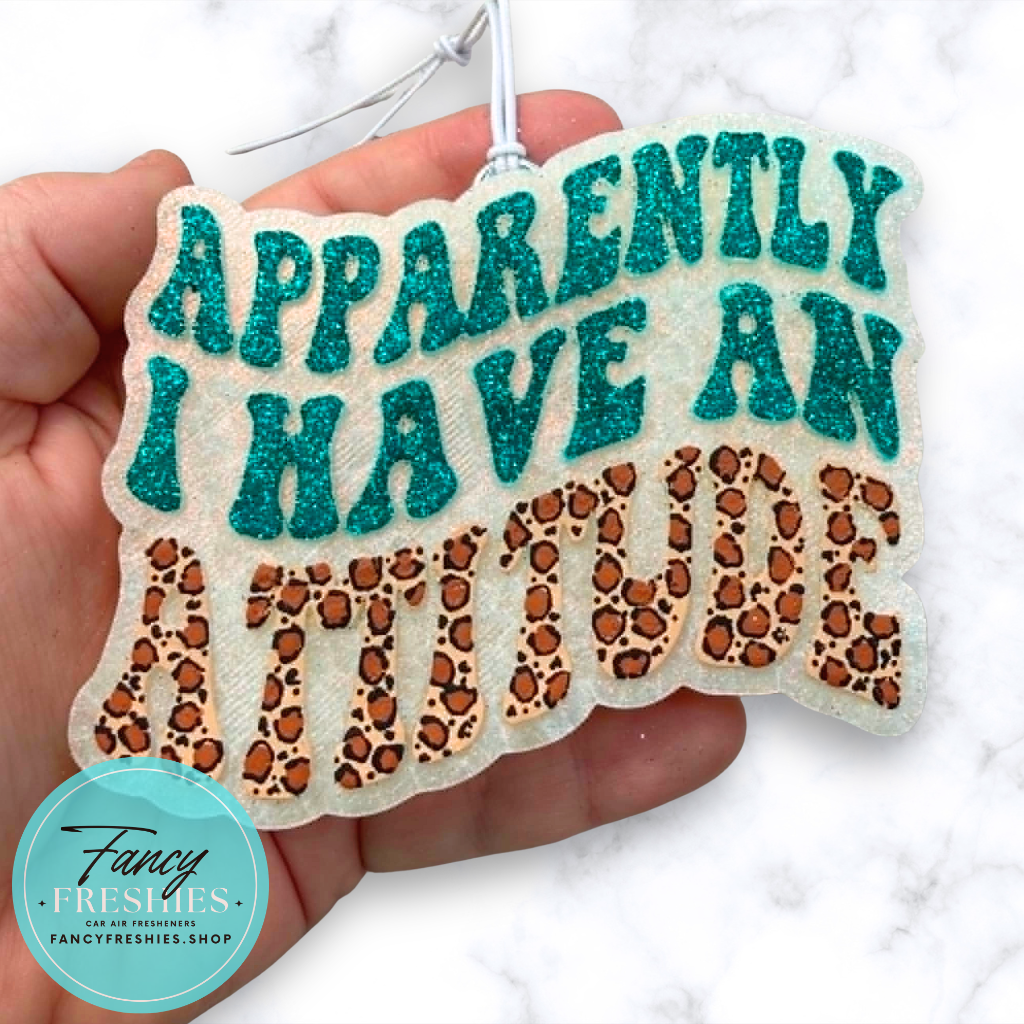 Apparently Have Attitude Freshie