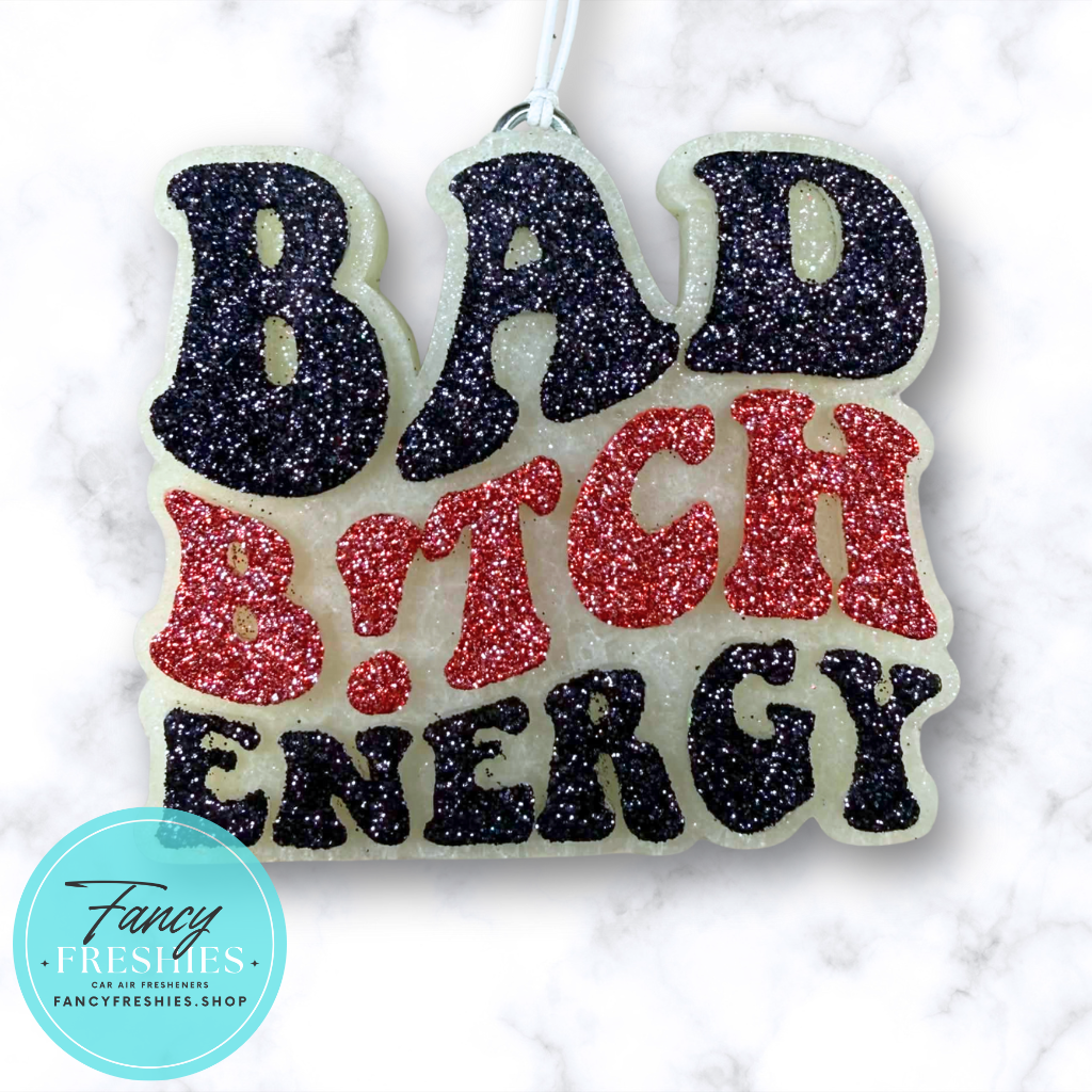 Bad Bitch Energy Freshie
