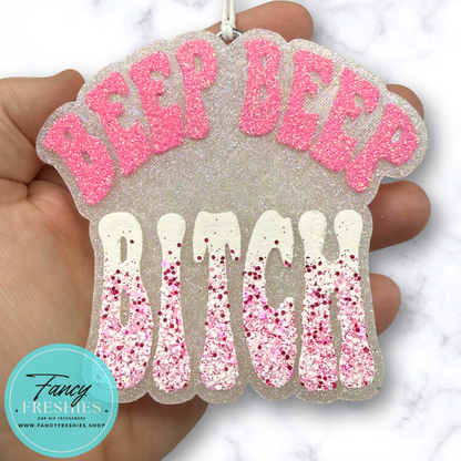 Beep Beep Bitch Freshie