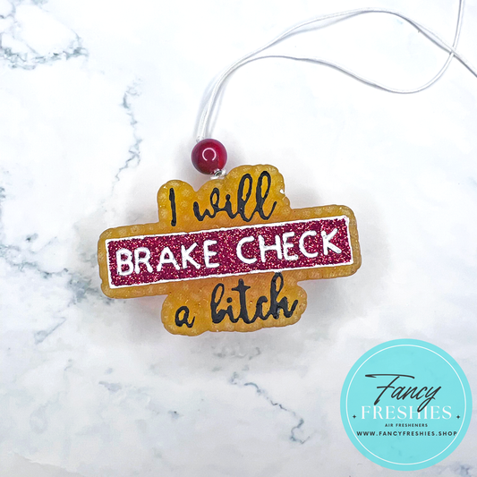 Brake Check Freshie