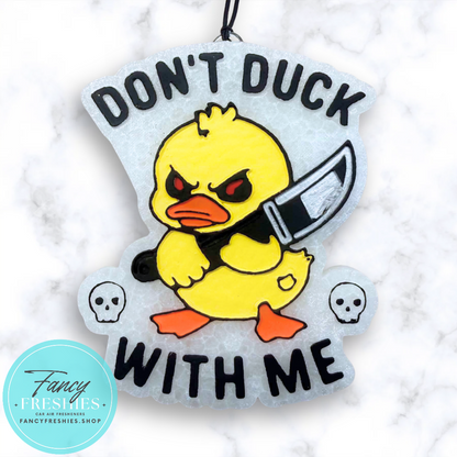 Don't Duck With Me Freshie