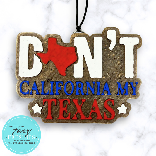 Don’t California My Texas Freshie