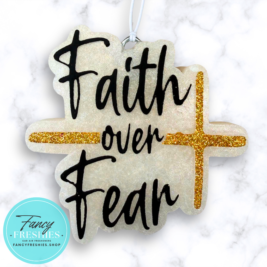 Faith Over Fear Cross Freshie