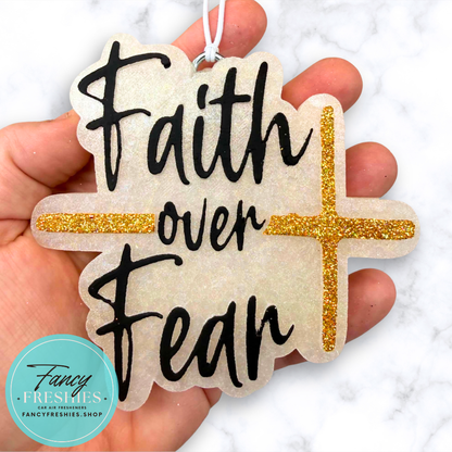 Faith Over Fear Cross Freshie
