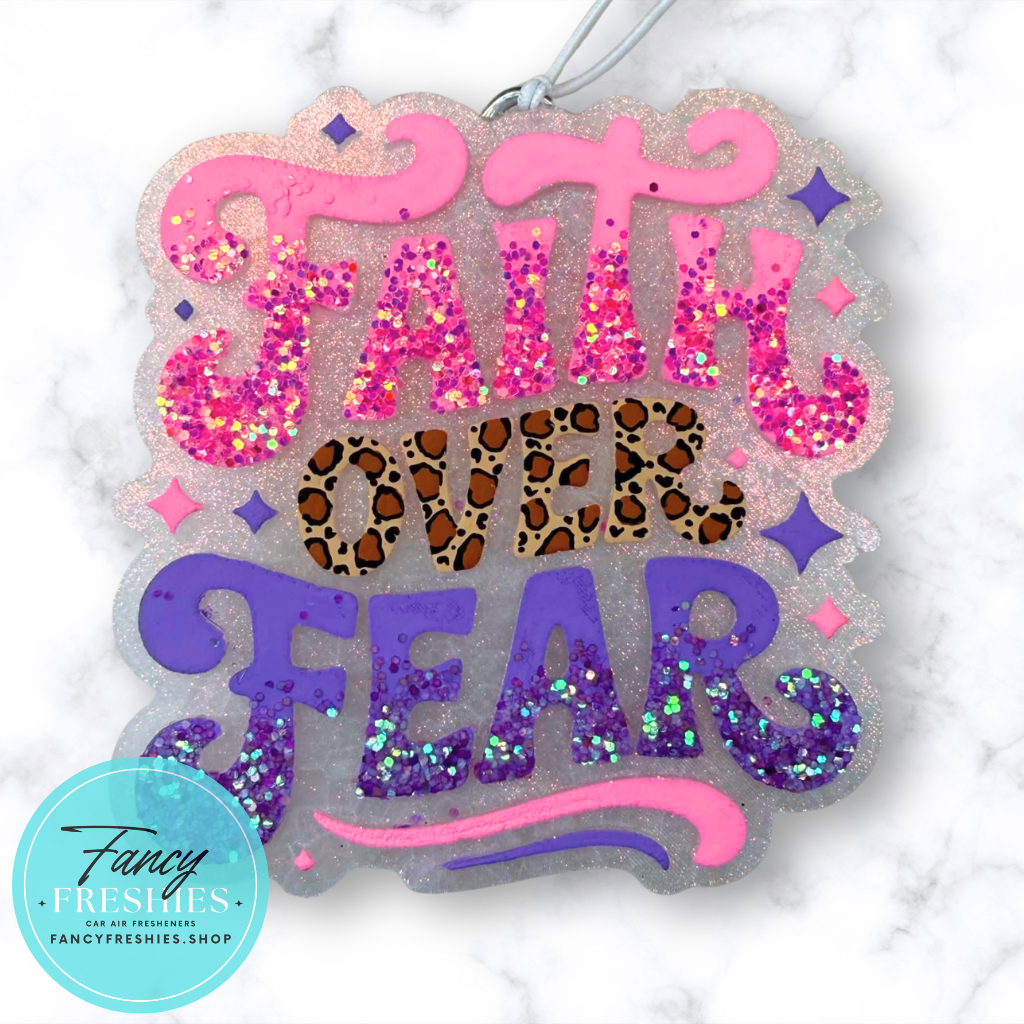 Faith Over Fear Freshie