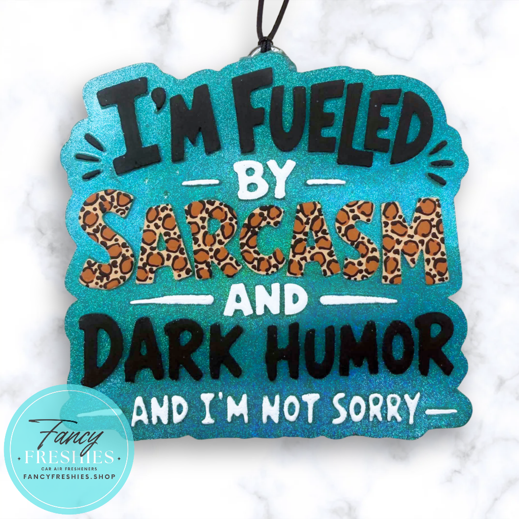 Fueled By Sarcasm Freshie