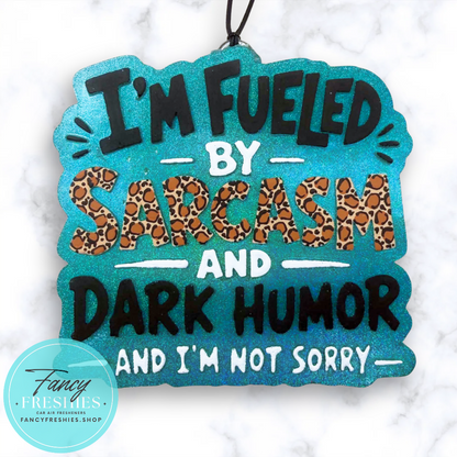 Fueled By Sarcasm Freshie