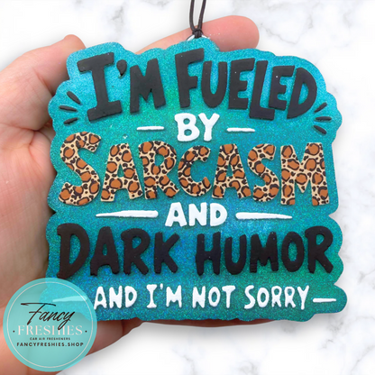 Fueled By Sarcasm Freshie