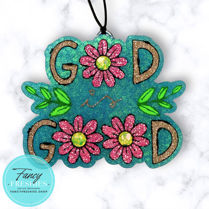 God Is Good Flowers Freshie