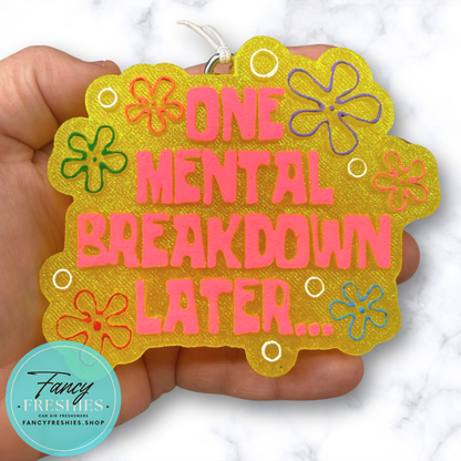 Mental Breakdown Freshie