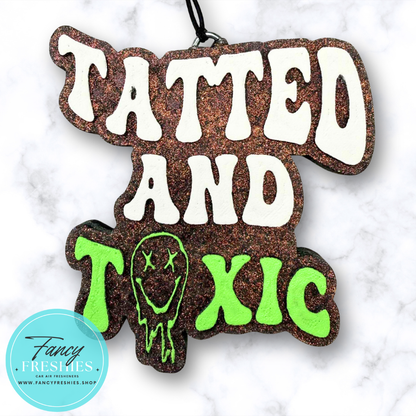 Tatted & Toxic Freshie
