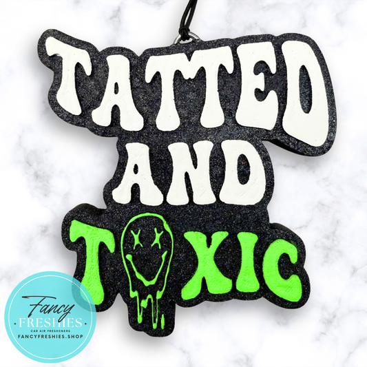 Tatted & Toxic Freshie